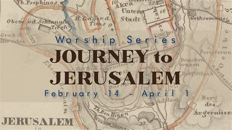 The Journey Journey to Jerusalem – Worship Series – Countryside ...