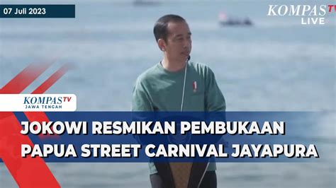 Jokowi Resmikan Pembukaan Papua Street Carnival Jayapura Youtube