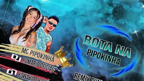 Bota Na Pipokinha Remix Funk Extremo 2023 Mc Pipokinha Dj Romário