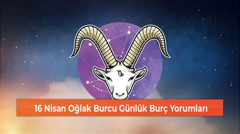 16 Nisan Oğlak Burcu Günlük Burç Yorumları GEREDE MEDYA TAKİP Yerel