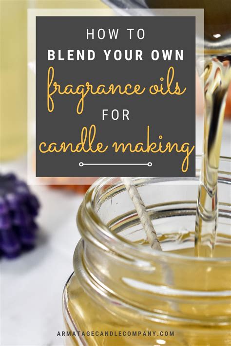 How To Blend Fragrance Oils Candle Making Candle Scents Recipes