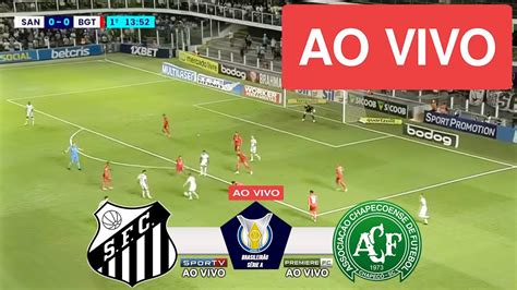 Santos X Chapecoense Ao Vivo Com Imagens Jogo De Hoje Assista Agora