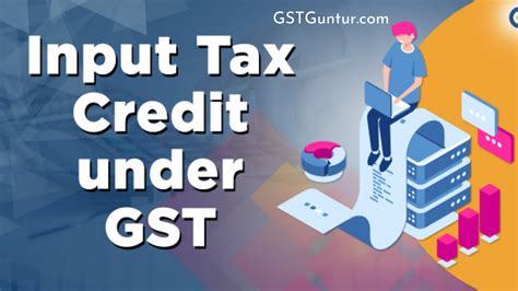 Gst Input Tax Credit Itc Itc As Claimed Under Gst Gst Guntur