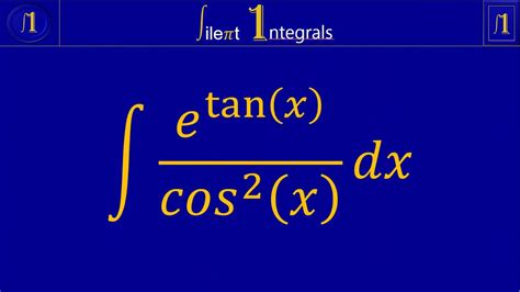 Indefinite Integral E Tan X Cos 2 X By Substitution Integration