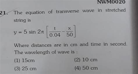 Nwm The Equation Of Transverse Wave In Stretched String Is Y