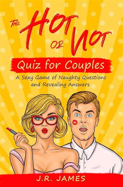 Amazon Co Jp The Hot Or Not Quiz For Couples A Sexy Game Of Naughty Questions And Revealing