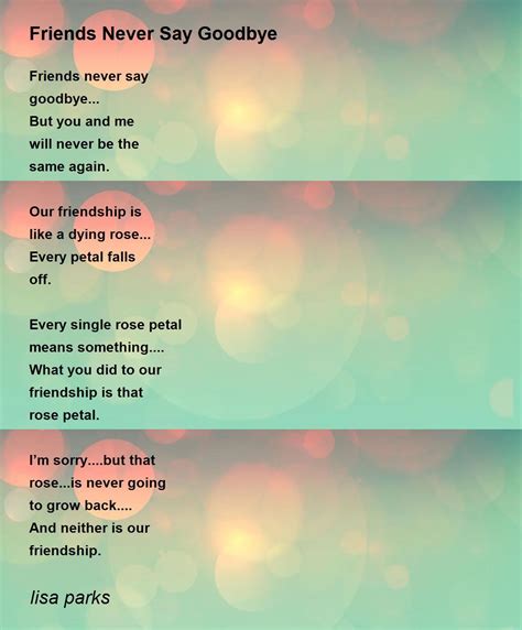 Friends Never Say Goodbye Poem by lisa parks - Poem Hunter