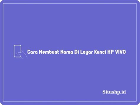 Cara Membuat Nama Di Layar Kunci Hp Vivo Terbaru