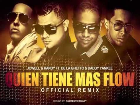 Quien Tiene Mas Flow Remix Jowell Y Randy Ft De La Gheto Y Daddy