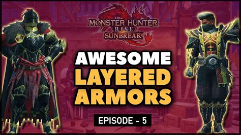 Mhr Sunbreak Layered Armor Sets Episode Sets Youtube