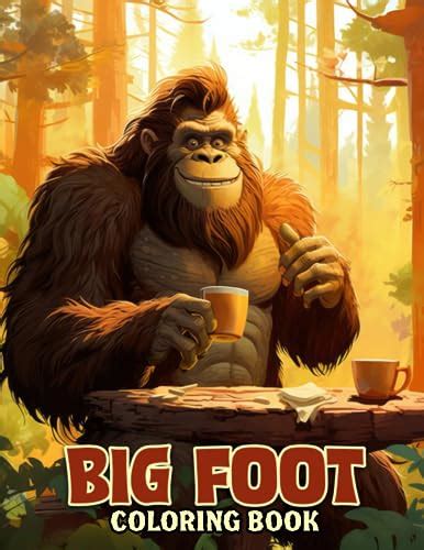 Big Foot Coloring Book Unleash Gales Of Laughter With 30 Big Foot