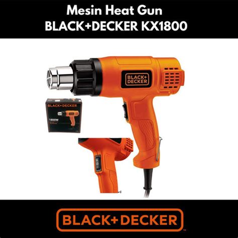 Promo BLACK DECKER Heat Gun KX Mesin Pemanas Heatgun Hot Air KX W Kab Bekasi