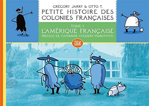 Petite histoire des colonies françaises vol 1 l amérique française