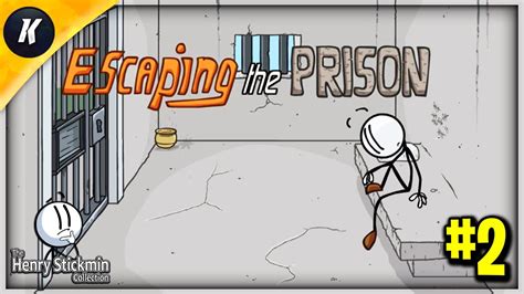 The Henry Stickmin Collection2 Escaping The Prison Youtube