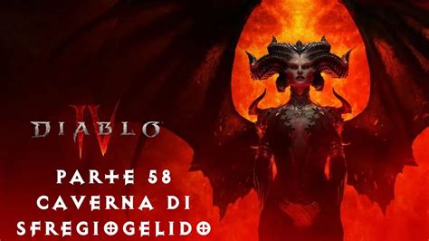 Diablo Iv Ita Parte Caverna Di Sfregiogelido Youtube