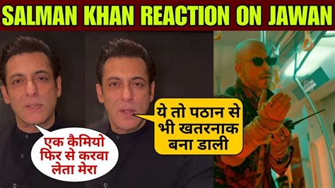 Salman Khan Reaction On Jawan Prevue Shahrukh Khan Salman Khan