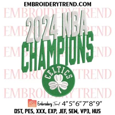 2024 NBA Champions Boston Celtics Embroidery Design NBA Finals 2024