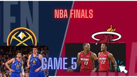 Nba Finals Miami Heat Vs Denver Nuggets Game 5 Youtube