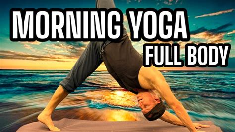 20 Min Morning Yoga To Wake Up Full Body Yoga Strength And Flexibility