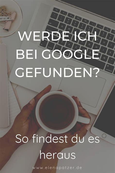 Wird Deine Website Bei Google Gefunden Einfach Herausfinden