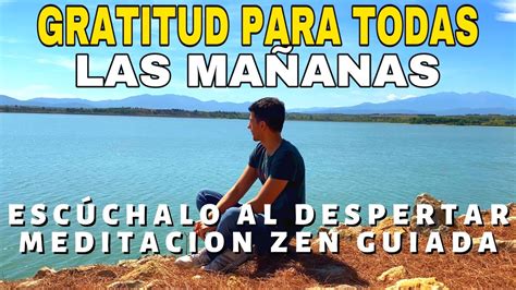 Escucha Y Repite Esta Meditacion Guiada De Gratitud Para Comenzar El