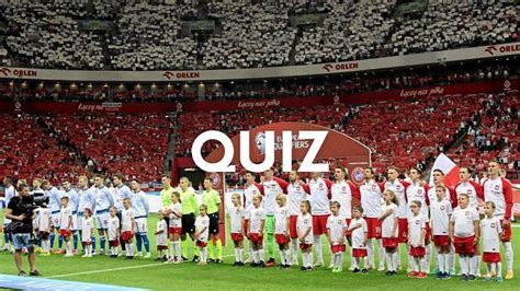 Quiz Przedmeczowy QUIZ O Reprezentacji 10 10 Tylko Dla Prawdziwych