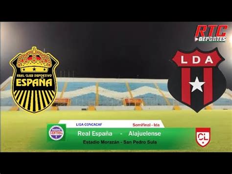 En Vivo Real Espa A Vs Alajuelense Youtube