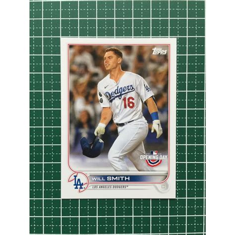 ★topps Mlb 2022 Opening Day 205 Will Smith Los Angeles Dodgers ベースカード