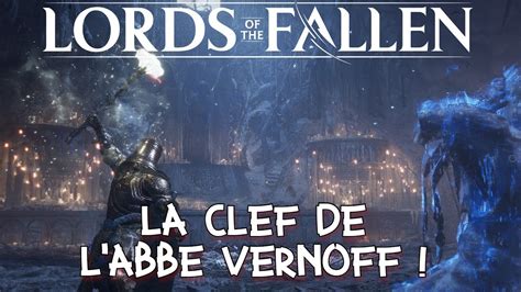 Comment R Cup Rer La Cl De L Abb Vernoff Lords Of The Fallen