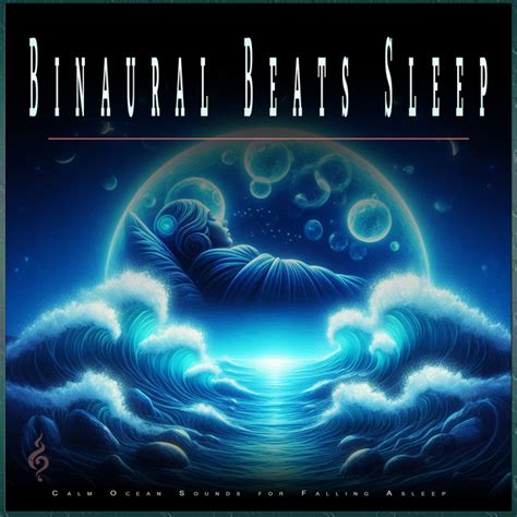 binaural beats sleep calm ocean sounds  falling asleep album