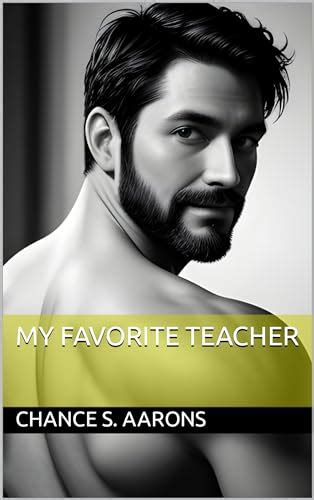 My Favorite Teacher Gay Age Gap Daddy Teacher MM Story My Favorite Teacher By Chance S Aarons