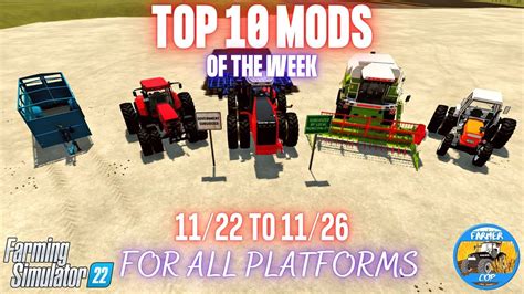 Top 10 Mods Of The Week All Platforms Farming Simulator 22 Youtube