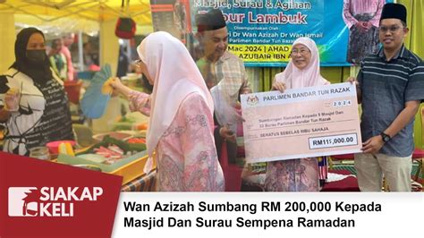 Wan Azizah Sumbang RM 200 000 Kepada Masjid Dan Surau Sempena Ramadan