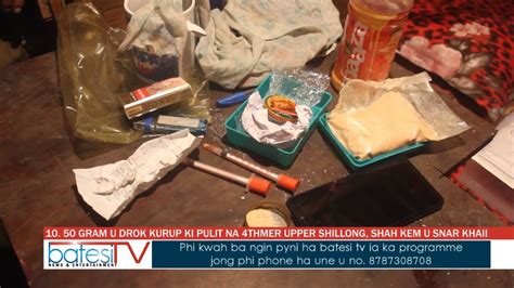 10 50 GRAM U DROK KURUP KI PULIT NA 4 MER UPPER SHILLONG SHAH KEM U