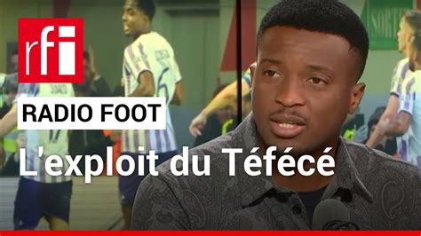 RADIO FOOT du 10 11 2023 L exploit du Téfécé RFI YouTube