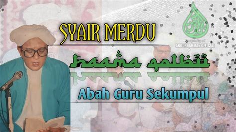 Syair Hama Qolbi Abah Guru Sekumpul Sholawat Penyejuk Hati Youtube