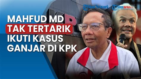 Mahfud MD Ogah Ambil Pusing Ganjar Dilaporkan Ke KPK Hasto Akui Ada