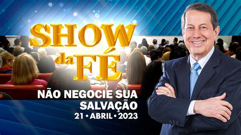 Show da Fé Não negocie sua salvação YouTube