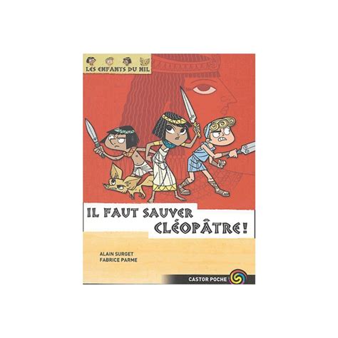 Les Enfants Du Nil Il Faut Sauver Cleopatre Alain Kitab