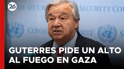 Eeuu Guterres Pide Nuevamente Un Alto El Fuego En Gaza Durante El Mes Del Ramadán Youtube