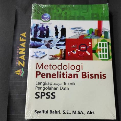 Jual Metodologi Penelitian Bisnis Lengkap Dengan Teknik Pengolahan Data Spss Shopee Indonesia