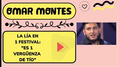 Omar Montes La L A En Un Festival Es Una Verg Enza De T O Youtube