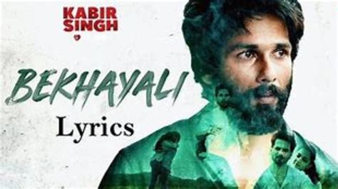 Bekhayali Kabir Singh Song Lyrics Shahid Kapoor And Kiara Advani