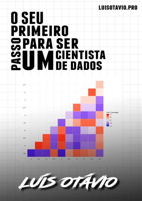 O Seu Primeiro Passo Para Ser Um Cientista De Dados