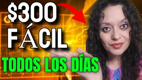 MEJOR FORMA FÁCIL Y RÁPIDA de Como ganar 300 dolares en Internet DESDE