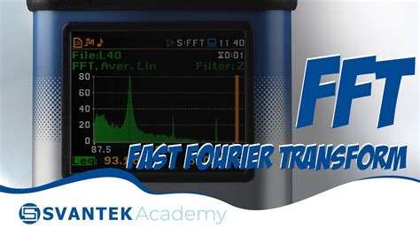 Fft Fast Fourier Transform What Is The Fft Svantek Academy Youtube