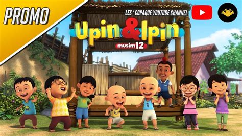 Promo Upin And Ipin Musim Ke 12 Youtube