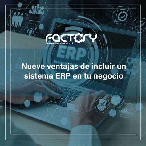 Nueve Ventajas De Incluir Un Sistema Erp En Tu Negocio