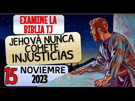 Jehov Nunca Comete Injusticias Examine La Biblia Tj Youtube