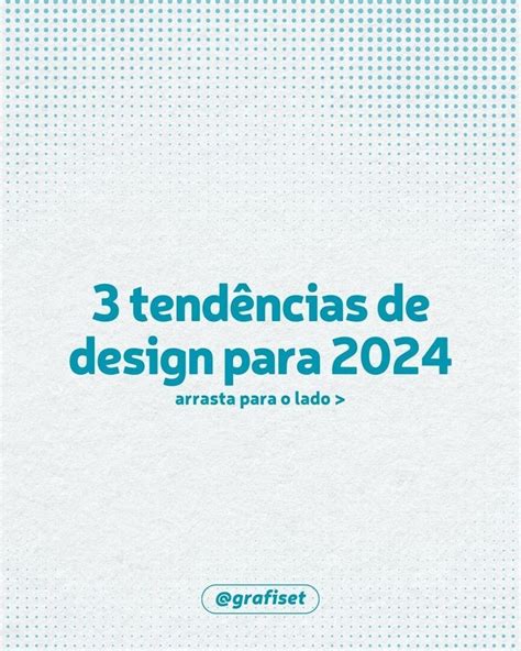 Três Tendências De Design Para 2024 Essas Tendências Estão Moldando O Futuro Do Design E